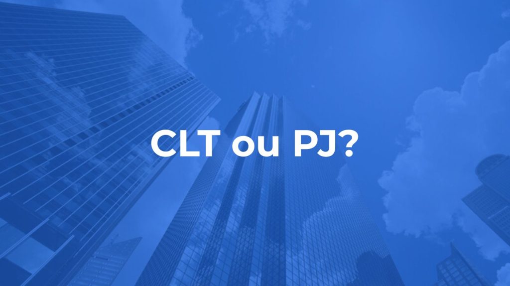 CLT ou PJ: qual modelo vale mais a pena para você?
