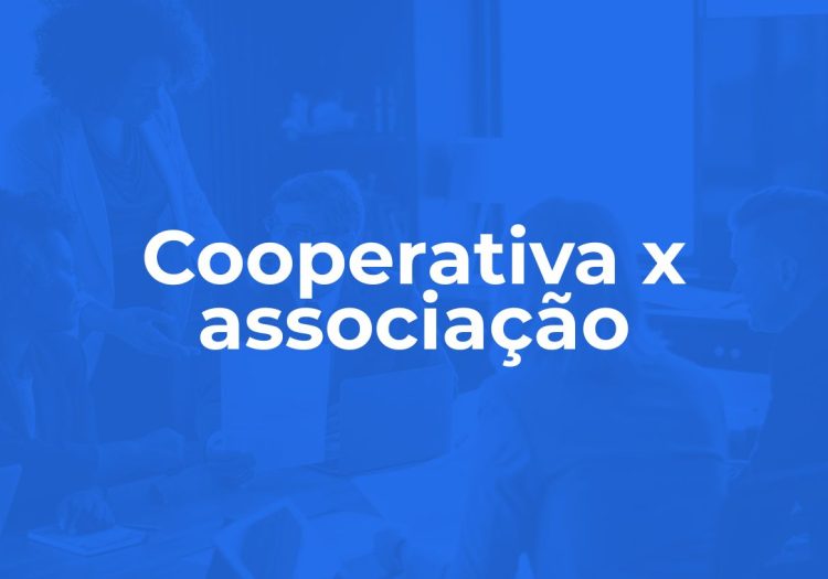 Cooperativa x Associação