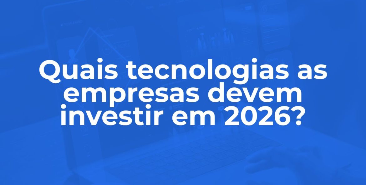 Tecnologias para investir em 2026