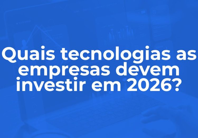 Tecnologias para investir em 2026