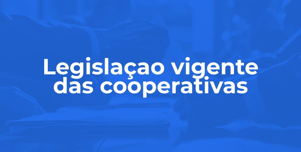 Legislação vigente das cooperativas no Brasil
