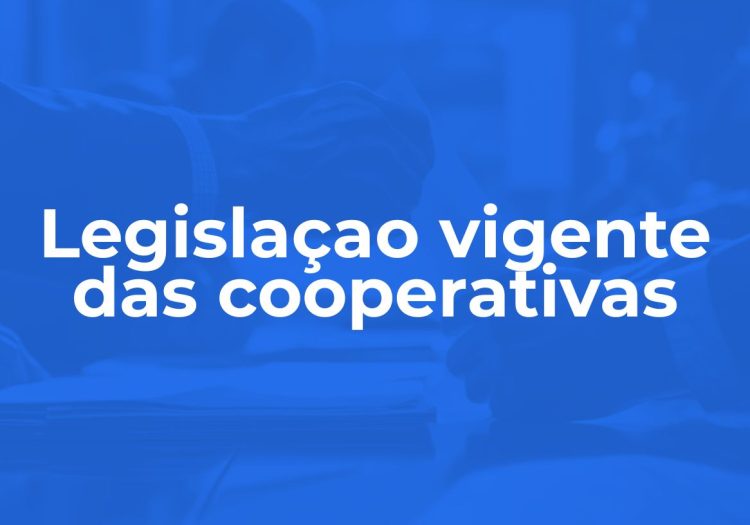 Legislação vigente das cooperativas no Brasil