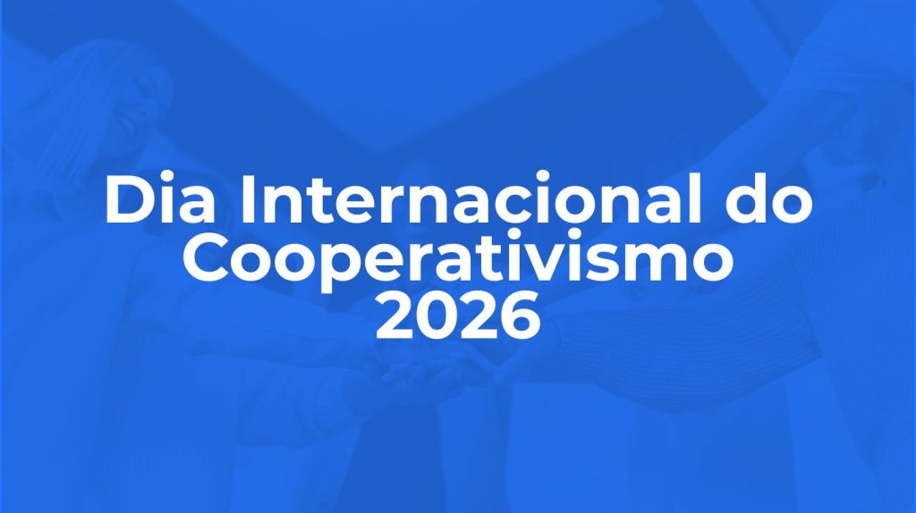 Dia Internacional do Cooperativismo 2026 reforça papel das cooperativas